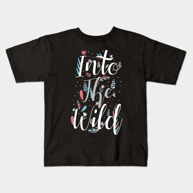 Into The Wild Kids T-Shirt by MellowGroove